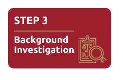 Step 3: Background Investigation 